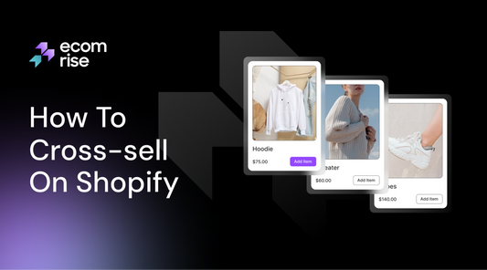 How To Cross-sell On Shopify 2025 (Easy Guide)