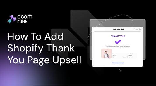 How to Add a Shopify Thank You Page Upsell to Boost AOV After Checkout